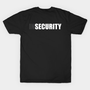 Insecurity Security (Back Only Version) T-Shirt